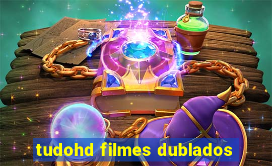 tudohd filmes dublados